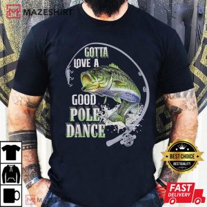 Vintage Funny Gotta Love a Good Pole Dance Fishing Men black t shirt 2