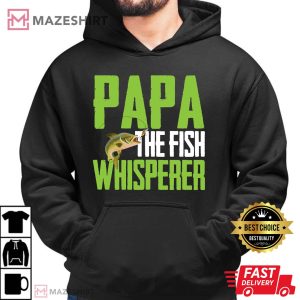 Funny Saying For Fishing Papa The Fish Whisper Fish Men black hoodie 2