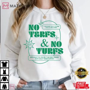 No Terfs and No Turfs Shirt