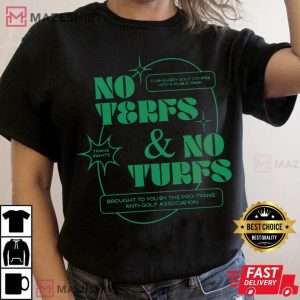 No Terfs and No Turfs TShirt