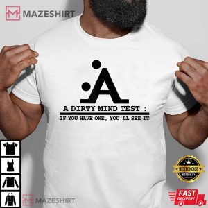 Funny Dirty Mind Test If You Have a Dirty Mind Men Humor Man White