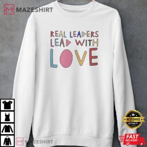 Real Leaders Lead With Love Shirt Kamala Harris White Shirt