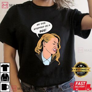 Funny My Dog Stepped On A Bee Women black t shirt 2