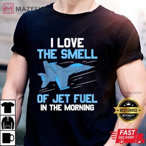 I Love The Smell Of Jet Fuel In The Morning Pilot Aviation Men black t shirt 2