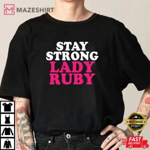 Lady Ruby Shirt, Stay Strong Ruby T-Shirt, Lady Ruby Freeman, Real American Hero Lady Ruby Shirt