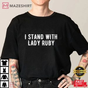Lady Ruby Shirt I Stand With Lady Ruby Shirt