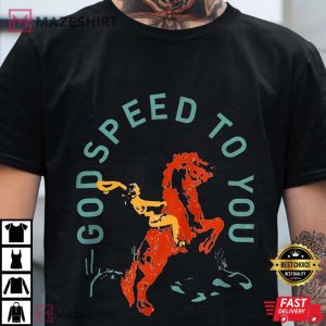 Godspeed To You Shirt Godspeed To You BobDylan Shirt
