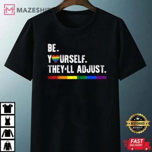Be Yourself Theyll Adjust LGBTQ Rainbow Flag Gay Pride Ally Unisex black