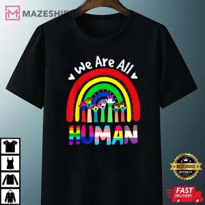 We Are All Human Pride Ally LGBT Flag Gay Pride Month Unisex black