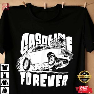 Gasoline Forever Funny Gas Cars Tees Shirt
