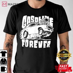 Gasoline Forever Funny Gas Cars Tees T Shirt
