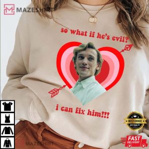Jamie Campbell Bower So What If He’s Evil I Can Fix Him T-Shirt