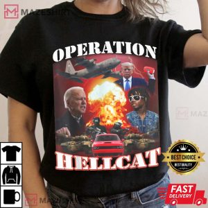 Operation Hellcat Anti Biden Proud Ultra Maga King 2024 Shirt