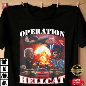 Operation Hellcat Anti Biden Proud Ultra Maga King 2024 Tee
