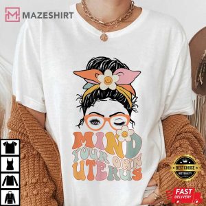 Messy Bun Mind Your Own Uterus Floral My Uterus My Choice Women white 2