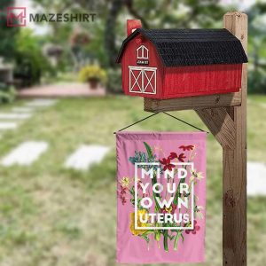 Mind Your Own Uterus Flag My Uterus My Choice
