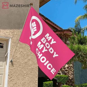 My Body My Choice Flag The Future Is Femal Flag