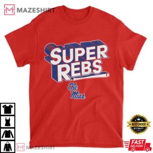 Ole Miss Baseball Super Rebs Shirt Ole Miss Baseball 2022 TShirt