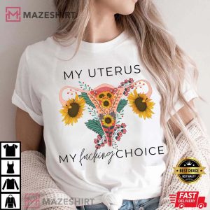 My Uterus My Fucking Choice TShirt