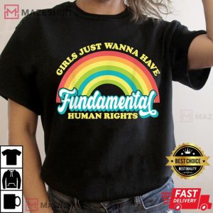 Girl Just Want to Have Fundamental Human Rights, Women's Rights T-Shirt