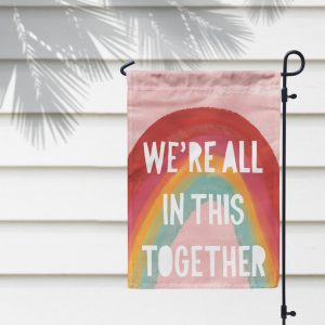 Were All In This Together Garden Welcome Flag