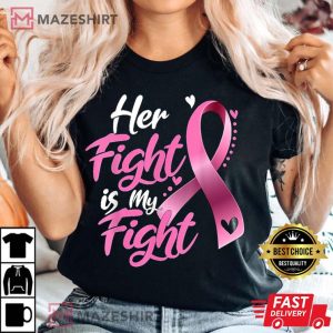 Her Fight Is My Fight Breast Cancer Awareness Women black t shirt 2