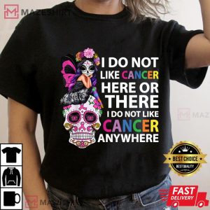 I Do Not Like Cancer Here Or There Funny Girl Butterfly Women black t shirt 2