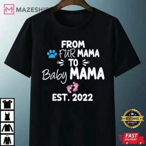 From Fur mama to baby mama est 2022 funny new mom dog lover Unisex black