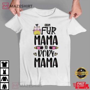 From Fur Mama To Baby Mama Funny New Mother Cat Owner Unisex white