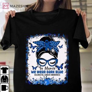 March Wear Dark Blue Colorectal Cancer Awareness Messy Bun Unisex shirt 2