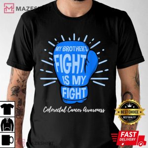 My Brothers Fight Is My Fight CRC Colon Cancer Awareness Men black t shirt 2