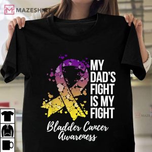 My Dads Fight Is My Fight Bladder Cancer Awareness Unisex shirt 2 2