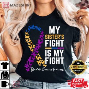 My Sisters Fight is My Fight Cute Bladder cancer awareness Women black t shirt 2