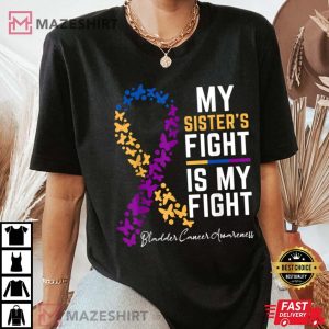 My Sisters Fight is My Fight Cute Bladder cancer awareness Women black