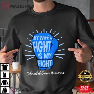 My Wifes Fight Is My Fight CRC Colon Cancer Awareness Men black sweatshirt