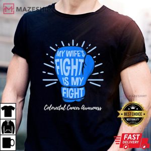 My Wifes Fight Is My Fight CRC Colon Cancer Awareness Men black t shirt 2