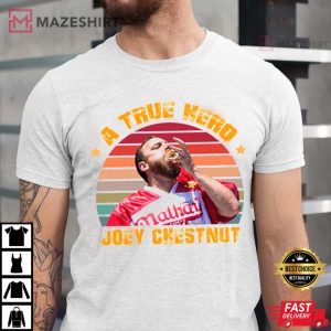 Joey Chestnut A True Hero Shirt Joey Chestnut tee