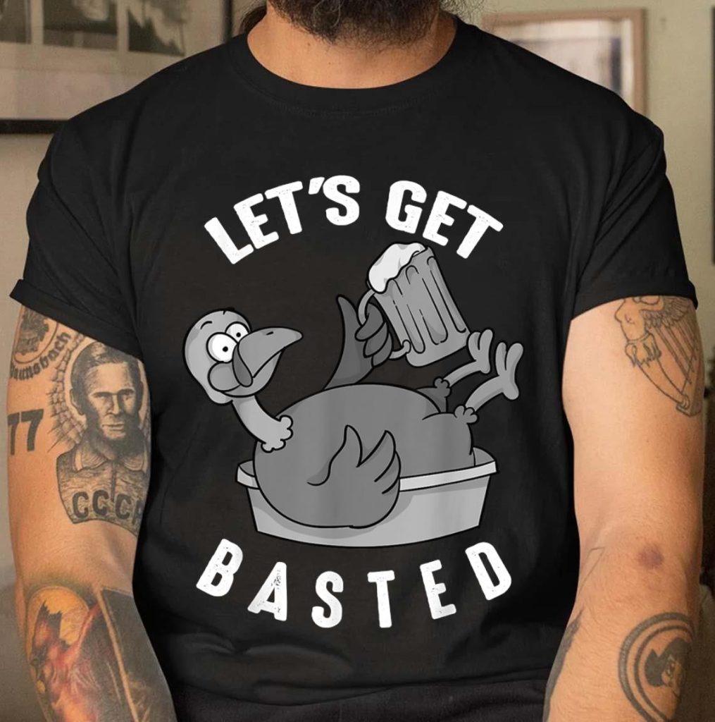 Let's Get Basted Funny Turkey Cool Thanksgiving Gift T-Shirt