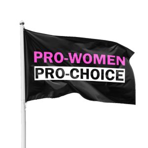 Pro Women Pro Choice
