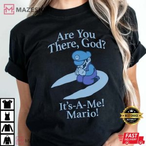 Are You There God Its A Me Mario Shirt