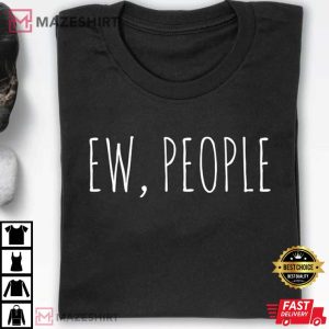 Ew People t shirt tee hipster