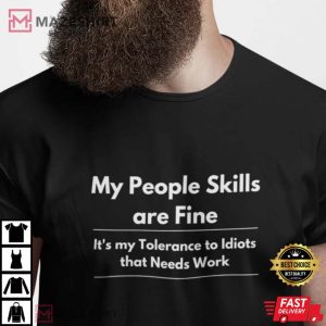 My people skills are fine sarcasm shirt