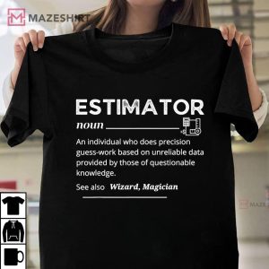Estimator Definition Funny Quote Job Titles Unisex shirt 2