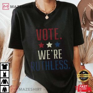 Vote Were Ruthless Shirt Defend Roe Vs Wade 1973