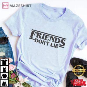 Friends Shirt Dont Lie Friends Shirt