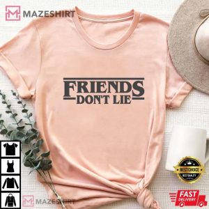 Friends Shirt Dont Lie Friends TShirt