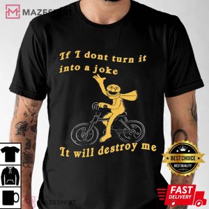 If I dont turn it into a joke meme Short Sleeve Shirt