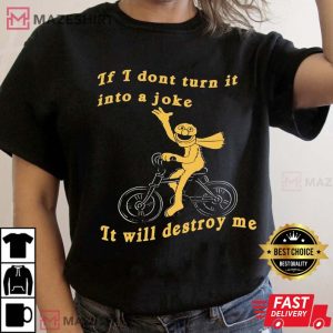 If I dont turn it into a joke meme Short Sleeve TShirt