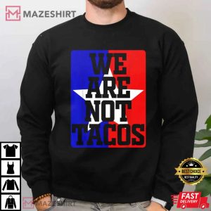 We are not tacos US Flag shirtNot Your Breakfast Taco T Shirt