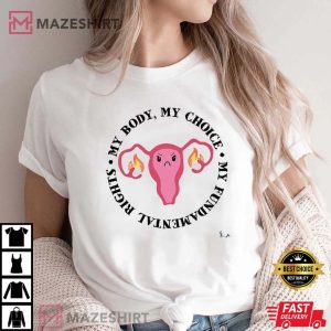 My Body My Choice Shirt Fundamental Rights Shirt